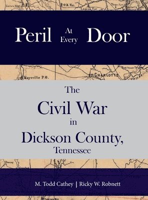 M. Todd Cathey, Ricky W. Robnett - Peril at Every Door, Inbunden