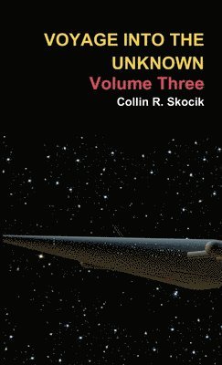 Voyage Into the Unknown: Volume Three 1