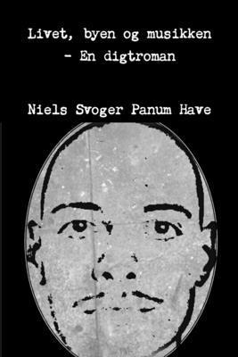 Niels Svoger Panum Have - Livet, Byen Og Musikken, Häftad