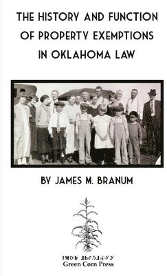 bokomslag The History and Function of Property Exemptions in Oklahoma Law