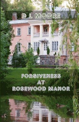 bokomslag Forgiveness at Rosewood Manor