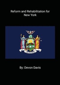bokomslag Reform and Rehabilitation for New York
