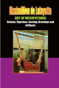bokomslag Art of Mesopotamia: Statues, Figurines, Carving, Drawings and Artifacts