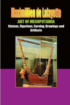 bokomslag Art of Mesopotamia: Statues, Figurines, Carving, Drawings and Artifacts
