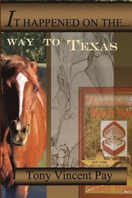 It Happened On The Way To Texas