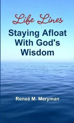 Life Lines - Staying Afloat With God's Wisdom 1