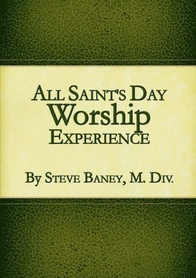 All Saint's Day Worship Experience 1