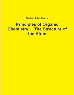 bokomslag Principles of Organic Chemistry The Structure of the Atom