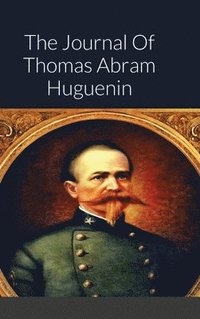 bokomslag The Journal Of Thomas Abram Huguenin