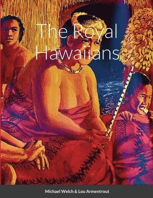 Michael Welch, Lou Armentrout - Royal Hawaiians, Häftad