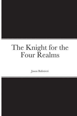 bokomslag The Knight for the Four Realms