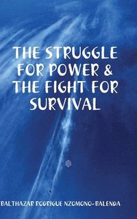 bokomslag Struggle for Power & the Fight for Survival