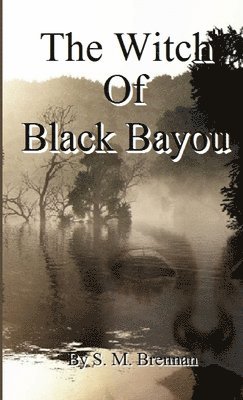 bokomslag The Witch Of Black Bayou