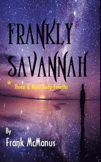 bokomslag Frankly Savannah *Three and Nine Sixty-Fourths