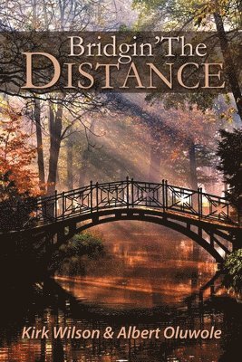 Kirk Wilson, Albert Oluwole - Bridgin' The Distance, Häftad