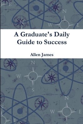 bokomslag A Graduate's Daily Guide to Success - Paperback