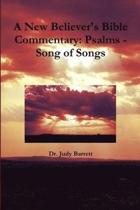 bokomslag A New Believer's Bible Commentary: Psalms - Song of Songs