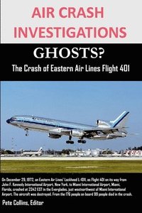 bokomslag AIR CRASH INVESTIGATIONS GHOSTS? The Crash of Eastern Air Lines Flight 401