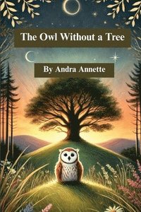 bokomslag The Owl Without a Tree