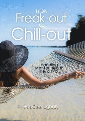 From Freak-Out to Chill-Out: Handling Mental Health Like A Pro 1