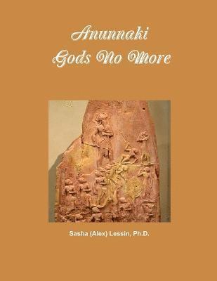 Anunnaki Gods No More 1