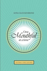 bokomslag One Mouthful at a Time