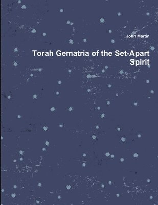 John Martin - Torah Gematria of the Set-Apart Spirit, Häftad