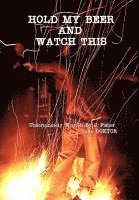 Hold My Beer and Watch This (Hardcover)
