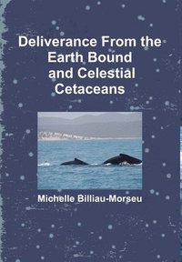 bokomslag Deliverance from Earth Bound and the Celestial Cetaceans