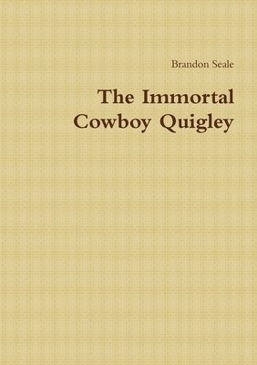 bokomslag Immortal Cowboy Quigley