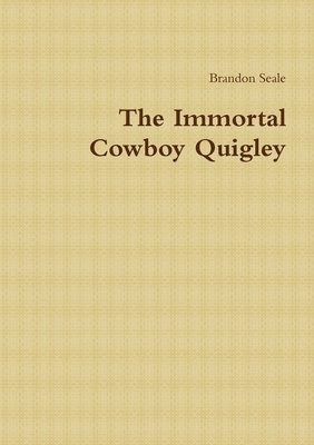 The Immortal Cowboy Quigley 1