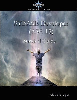 Sybase Developer (ASE 15) Survival Guide 1