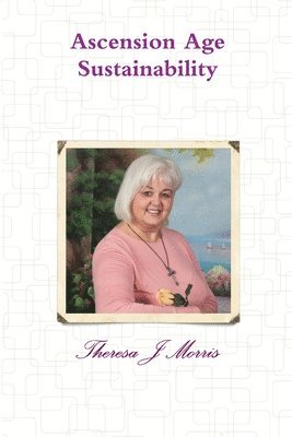 Theresa J Morris, Theresa J. Morris - Ascension Age Sustainability, Häftad