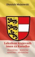 bokomslag Leksikon krajevnih imen za Korosko: slovens&#269;ina - nems&#269;ina, nems&#269;ina - slovens&#269;ina