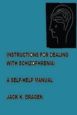 bokomslag Instructions For Dealing With Schizophrenia: A Self-Help Manual