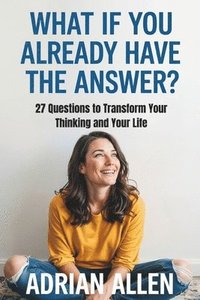 bokomslag What If You Already Have the Answer