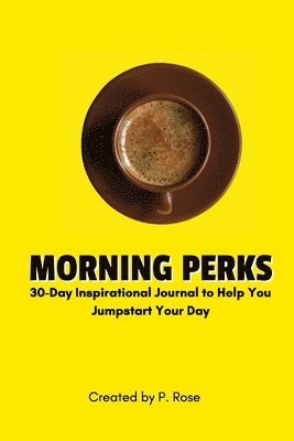 P Rose, P. Rose - Morning Perks, Häftad