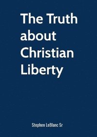 bokomslag Truth about Christian Liberty.