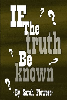 If The Truth Be Known 1