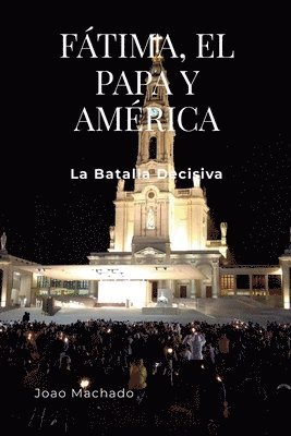 bokomslag Fátima, El Papa Y América