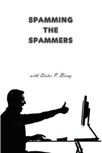 bokomslag Spamming the Spammers (with Dieter P. Bieny)
