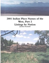 bokomslag 2001 INDIAN PLACE NAMES OF THE WEST, Part 2: Listings by Nation