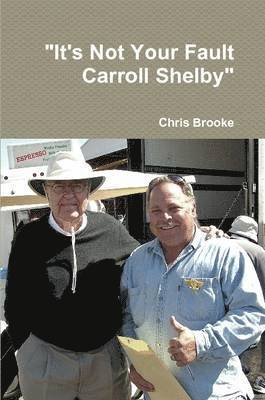 bokomslag &quot;It's Not Your Fault Carroll Shelby&quot;