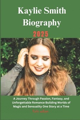 bokomslag Kaylie Smith Biography 2025