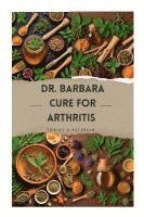 bokomslag Dr Barbara Cure for Arthritis