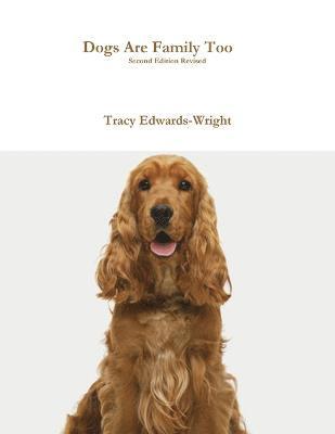 Dogs Are Family Too Second Edition Revised 1