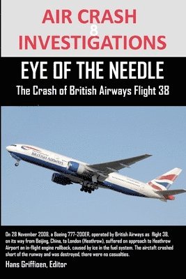 bokomslag AIR CRASH INVESTIGATIONS EYE OF THE NEEDLE The Crash of British Airways Flight 38