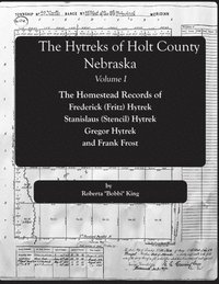 bokomslag The Hytreks of Holt County, Nebraska Volume I.