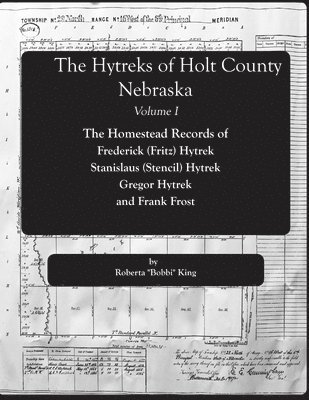 bokomslag The Hytreks of Holt County, Nebraska Volume I.