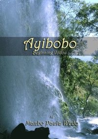 bokomslag Ayibobo - Beginning Vodou